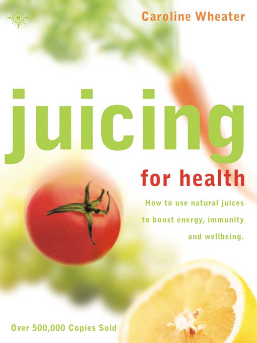 Title details for Juicing for Health by Caroline Wheater - Wait list